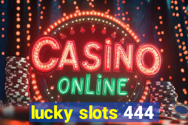 lucky slots 444